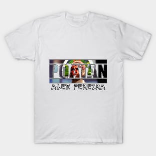 Poatan Alex Pereira T-Shirt